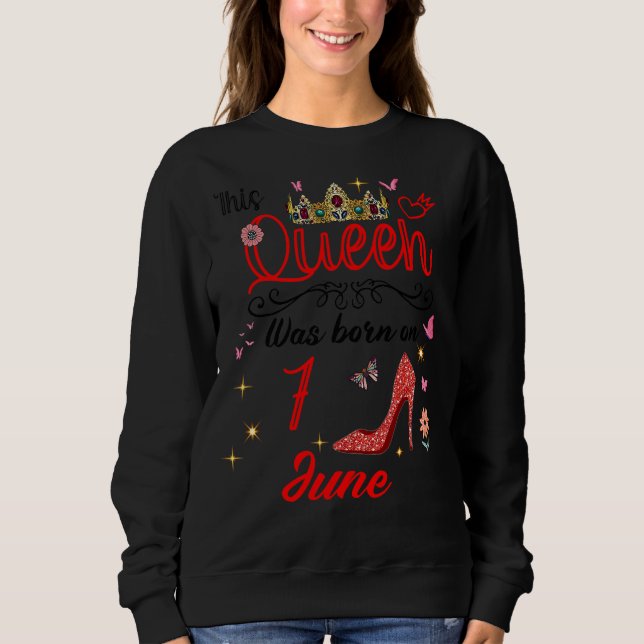 Sudadera 7 De Junio Cumpleaños Esta Reina Nació El 7 De Jun (Anverso)