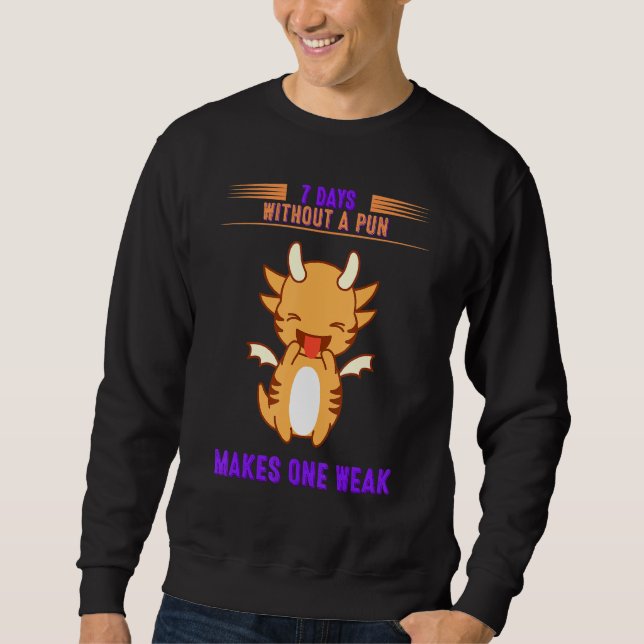 Sudadera 7 Días Sin Un Gráfico Pun (Anverso)