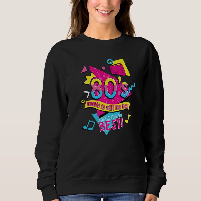 Sudadera 80u2019s Music is Still the Best Retro Eighties St (Anverso)