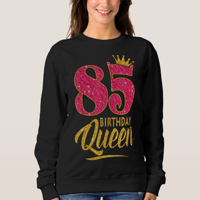 Sudadera 85.ª Reina de cumpleaños Chica de 85 años de edad (Anverso)