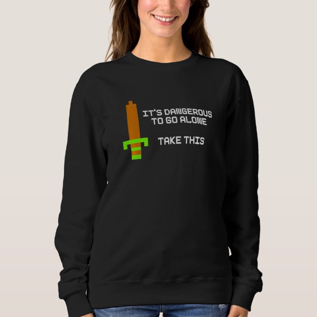 Sudadera 8 bit It's dangerous to go alone take this Nerd Ge (Anverso)