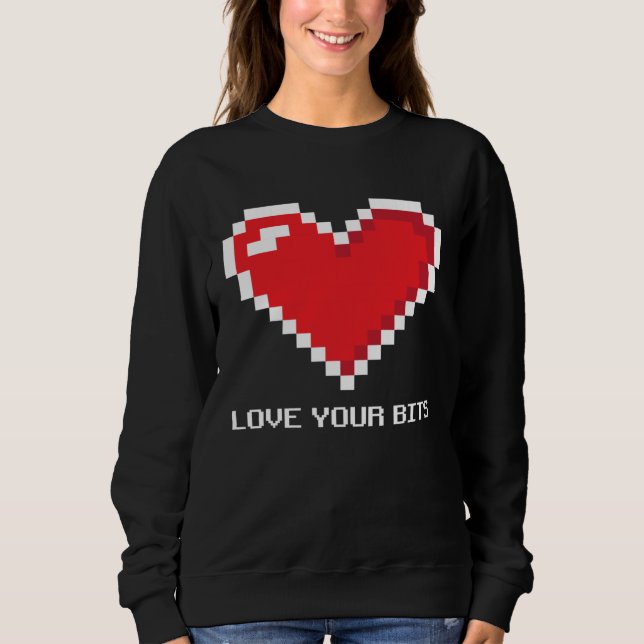 Sudadera 8 bit Pixel Heart Valentines  Girls Love your Bits (Anverso)