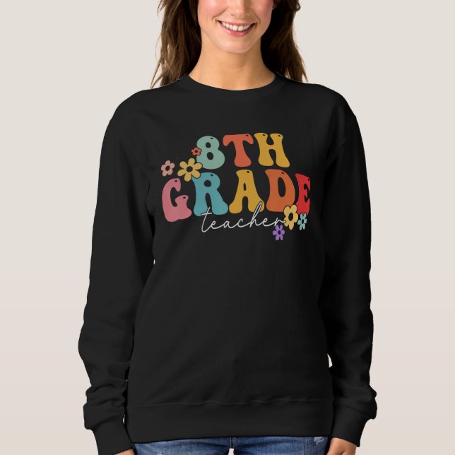 Sudadera 8th Grade Teacher Groovy Vibes 8th Grade First Day (Anverso)