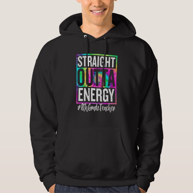 Sudadera 8th Grade Teacher Straight Outta Energy Teacher Li (Anverso)