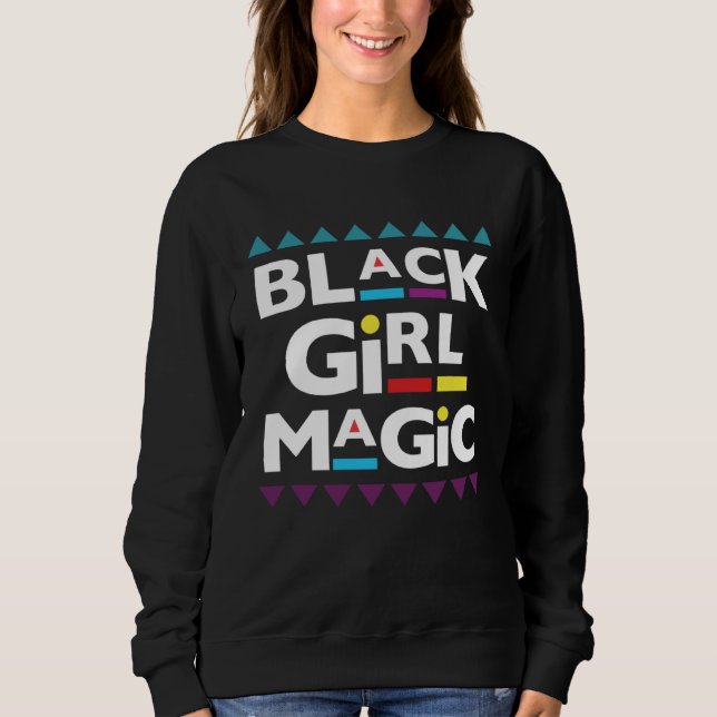 Sudadera 90 s Black Girl Magic 90 s Fashion Black History (Anverso)