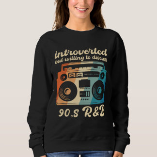 Sudadera 90s R&B introverted but willing to discuss 90s RnB