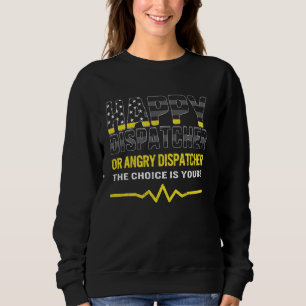 Sudadera 911 Dispatcher Feliz O Enojado Que La Elección Sea