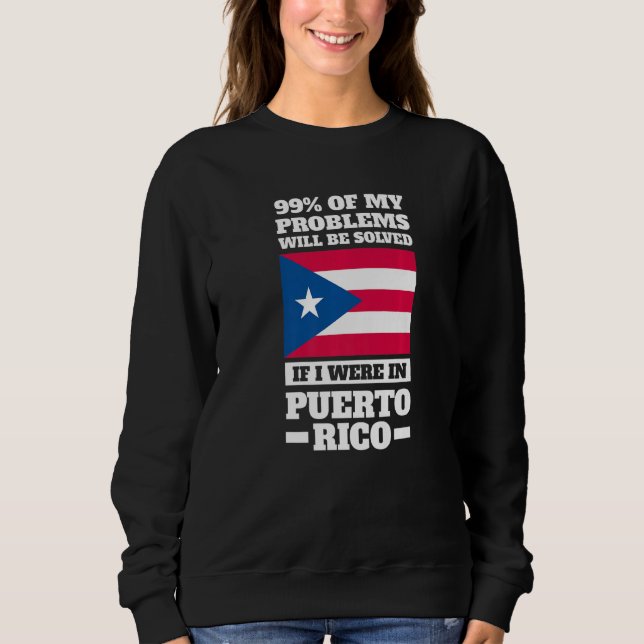 Sudadera 99 of my problems will be solved Puerto rico Puert (Anverso)