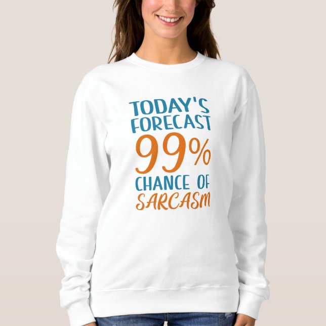 Sudadera 99 Por Ciento De Posibilidad De Sarcasmo (Anverso)