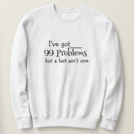 Sudadera 99 Problemas Sweatshirt - Negrita, Divertido y Com