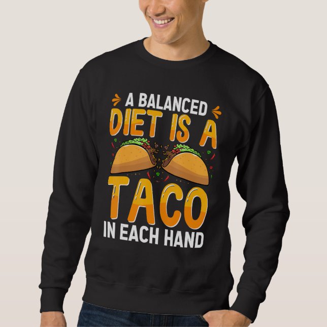 Sudadera A Balanced Diet Is A Taco In Each Hand Mexican Foo (Anverso)