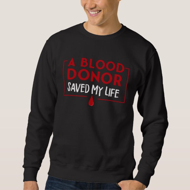 Sudadera A Blood Donor Saved My Life (Anverso)