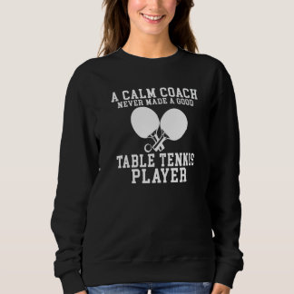 Sudadera A Calm Coach never made a good Table Tennis Player