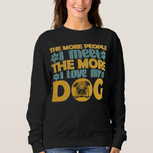 Sudadera A Cuantas Más Personas Conozco, Más Amo A Mi Perro