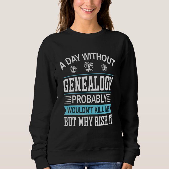 Sudadera A Day Without Genealogy (Anverso)