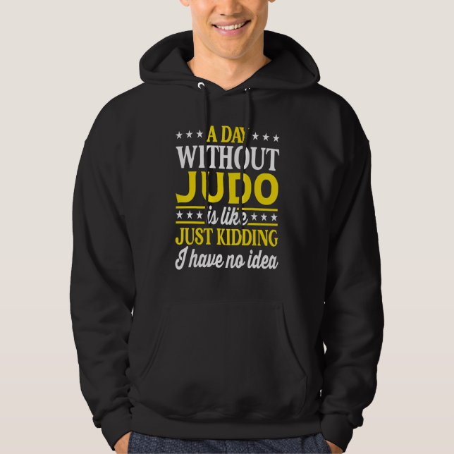 Sudadera A Day Without Judo   Judo (Anverso)