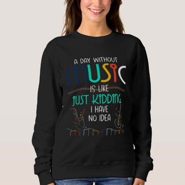 Sudadera A Day Without Music  for Teenage Girls and Boys (Anverso)