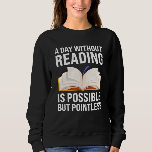 Sudadera a day without reading is possible but pointless re (Anverso)