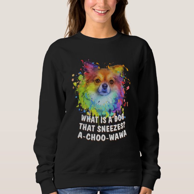 Sudadera A Dog That Sneezes Achoowawa Chihuahua Humor Chiwa (Anverso)
