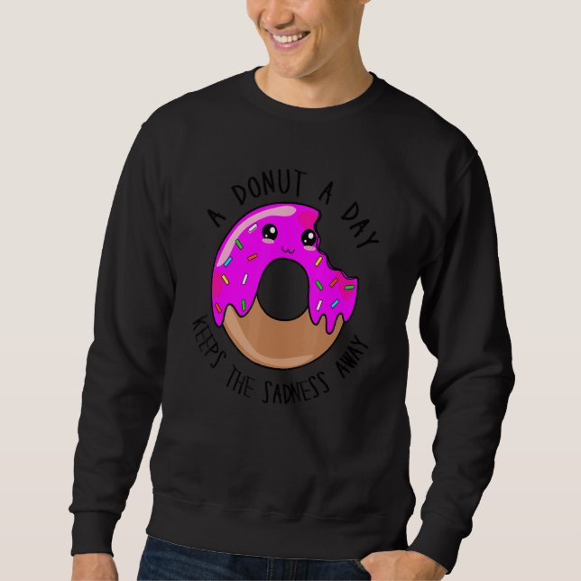 Sudadera A Donut A Day Keeps The Sadness Away   Cute Donut  (Anverso)