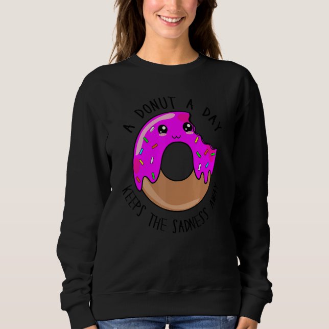 Sudadera A Donut A Day Keeps The Sadness Away   Cute Donut  (Anverso)