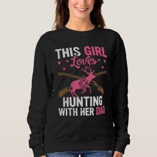 Sudadera A esta Chica le encanta cazar con su padre en la t