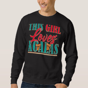 Sudadera A esta Chica le encanta el oso Koalas Cute Womens
