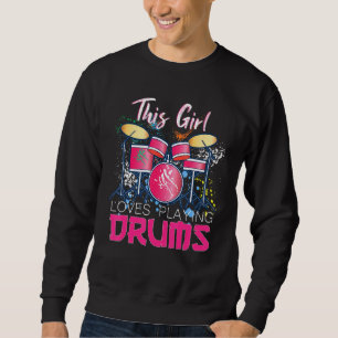 Sudadera A este Chica le encanta jugar tambores Chicas tamb