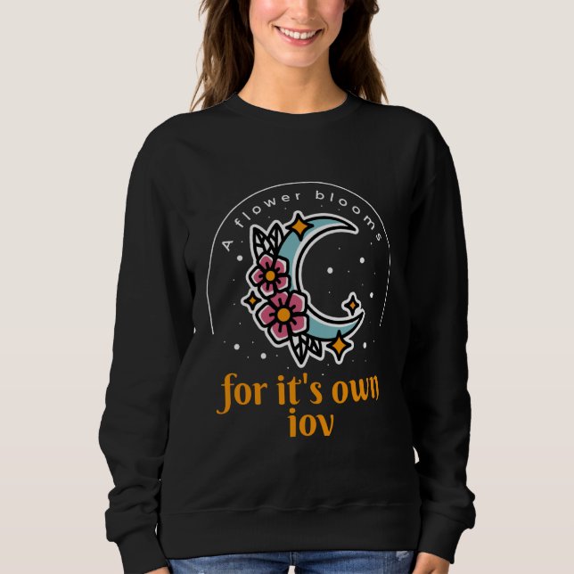 Sudadera A Flowers Blooms For It's Own Joy Moon & Flower Pr (Anverso)