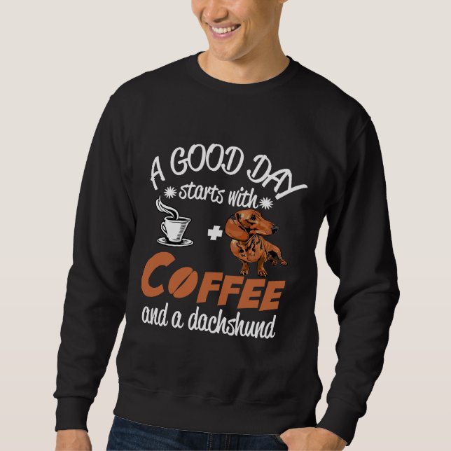 Sudadera A Good Day Starts With Coffee And A Dachshund Chri (Anverso)