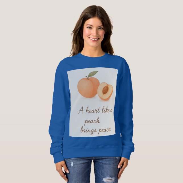 Sudadera A Heart Like a Peach Brings Peace Sweatshirt – Pos (Anverso completo)
