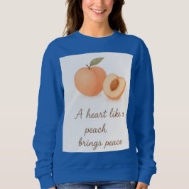 Sudadera A Heart Like a Peach Brings Peace Sweatshirt – Pos