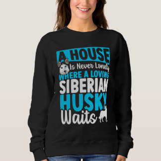Sudadera A House Is Never Lonely Where A Loving Siberian Hu