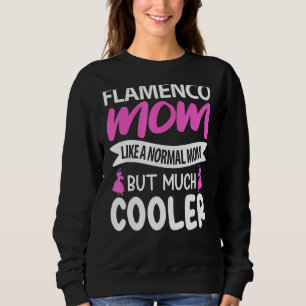 Sudadera A La Madre Flamenco Le Gusta Una Madre Normal Pero