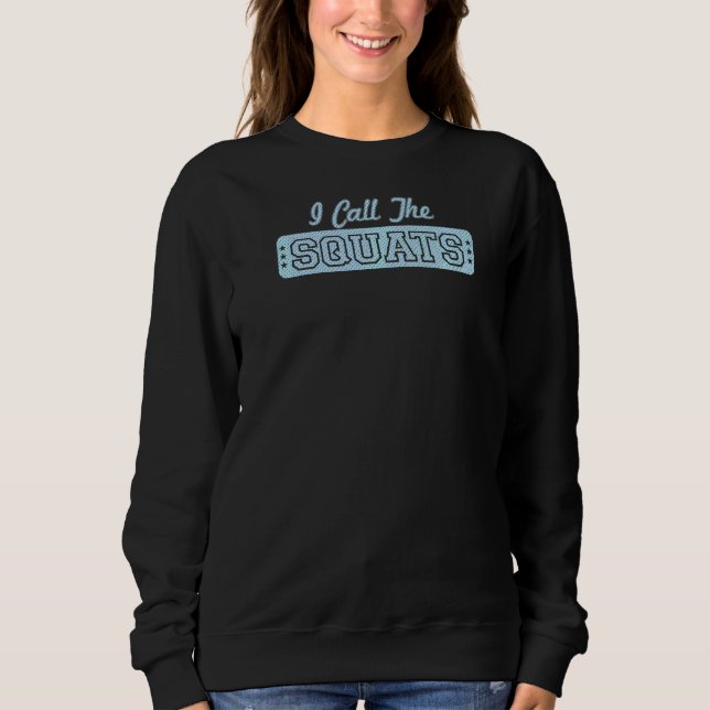 Sudadera A La Moda Llamo Humor De Gimnasio A Los Squats (Anverso)