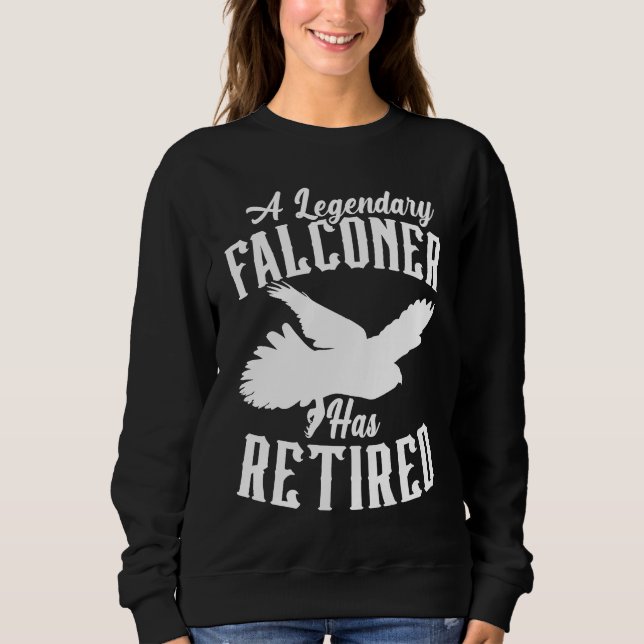 Sudadera A Legendary Falconer Has Retired Bird Ornithology  (Anverso)