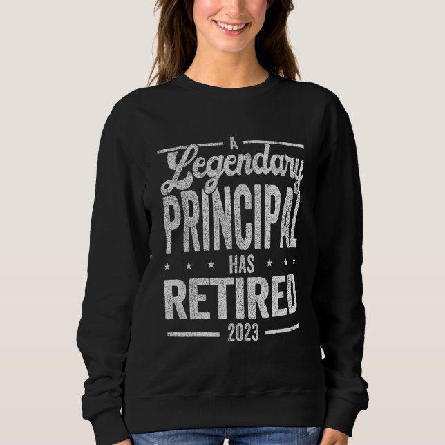 Sudadera A Legendary Principal Has Retired School Principal (Anverso)