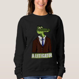 Sudadera A Litigator Alligator Law Lawyer Attorney
