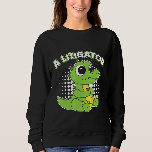Sudadera A Litigator Alligator Lawyer Civil Case Experts (Anverso)