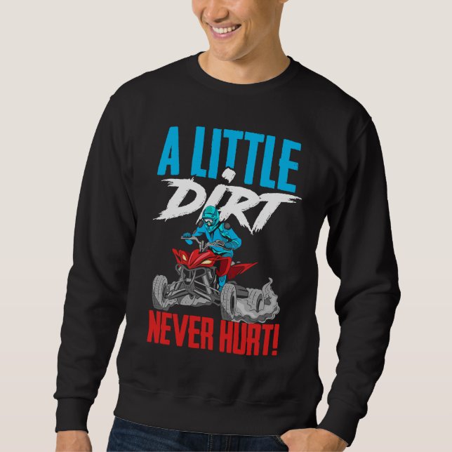 Sudadera A Little Dirt Never Hurt Funny ATV Four Wheeler Qu (Anverso)