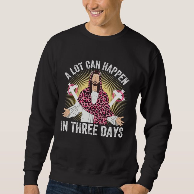 Sudadera A Lot Can Happen In 3 Days Jesus Cross Christian E (Anverso)