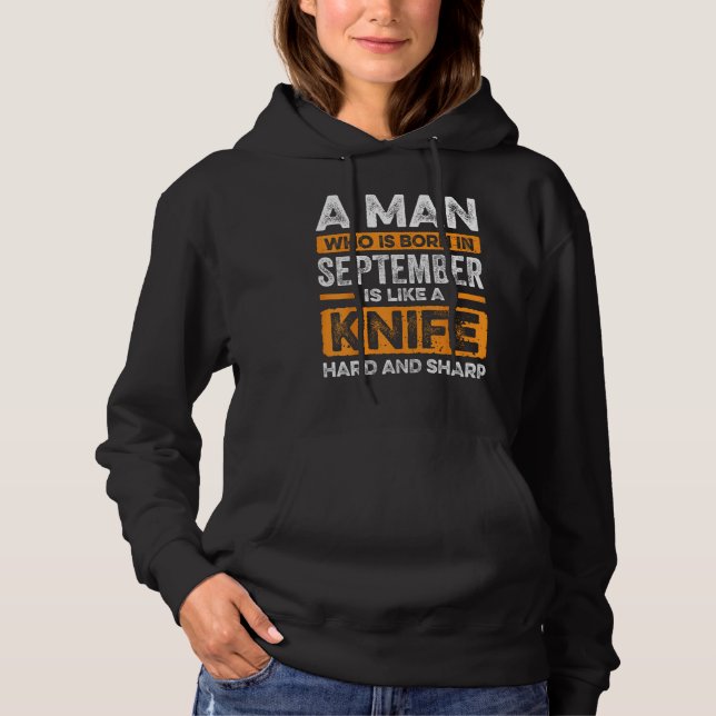Sudadera A Man Who Is Born In September Is Like A Knife Har (Anverso)