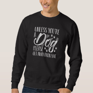 Sudadera A menos que seas un perro