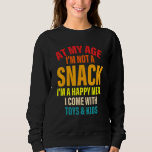 Sudadera A mi edad no soy un refrigerio, soy una cita feliz