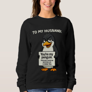 Sudadera A mi esposo - Eres mi pingüino divertido Lo