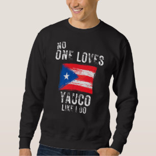 Sudadera A nadie le gusta el Yauco como a Puerto Rico