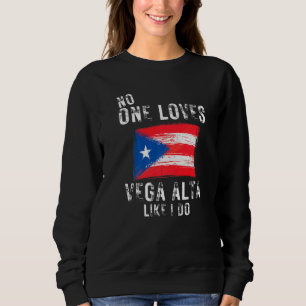 Sudadera A nadie le gusta la Vega Alta como a Puerto Rico