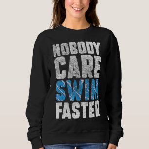 Sudadera A Nadie Le Importa Nadar Nadadores Más Rápido Equi