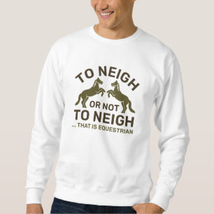 Sudadera A Neigh O No A Neigh Eso Es Ecuestre
