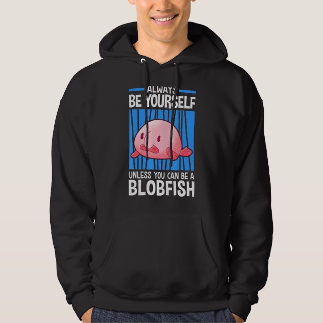 Sudadera A No Ser Que Puedas Ser Un Blobfish Meme De Pescad (Anverso)